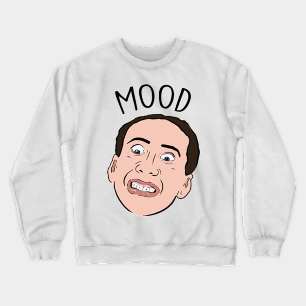 Nicolas Cage Big Mood Crewneck Sweatshirt by Barnyardy